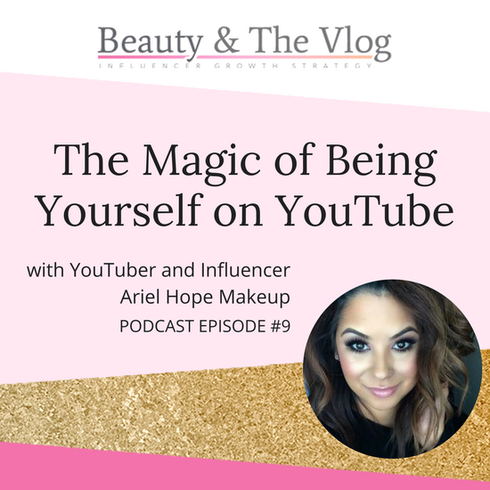The Magic of Being Yourself on YouTube: Beauty and the Vlog Podcast 9