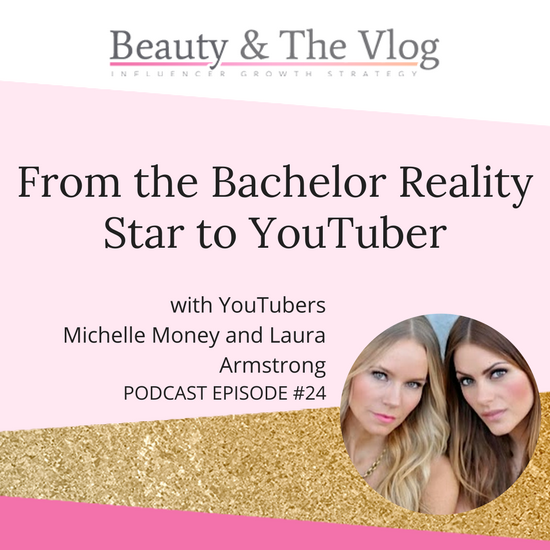 From The Bachelor reality star to YouTuber with Michelle Money and Laura Armstrong of the MM&L Show: Beauty and the Vlog Podcast 24