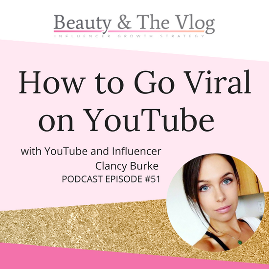 How to Go Viral on YouTube with YouTuber Clancy Burke: BV Podcast 51