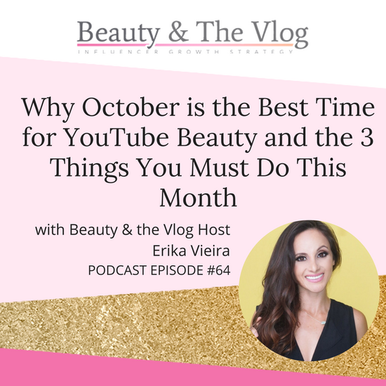 Why October is the BEST time for YouTube Beauty and the 3 Things You MUST Do This Month: Beauty and the Vlog Podcast 64