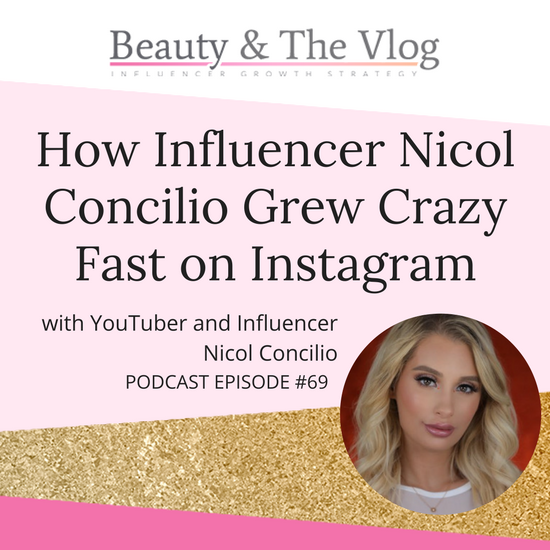 How to Grow A Million Instagram Followers Fast with Nicole Concilio: Beauty and the Vlog Podcast 69