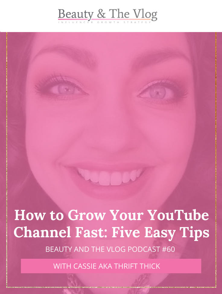 How to Grow Your YouTube Channel Fast: Five Easy Tips