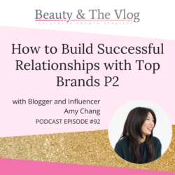 PR Insider Spill the Best Secrets for Brand Collaborations with Amy Chang: Beauty and the Vlog Podcast 92